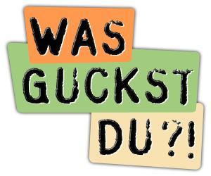 WAS GUCKST DU?!